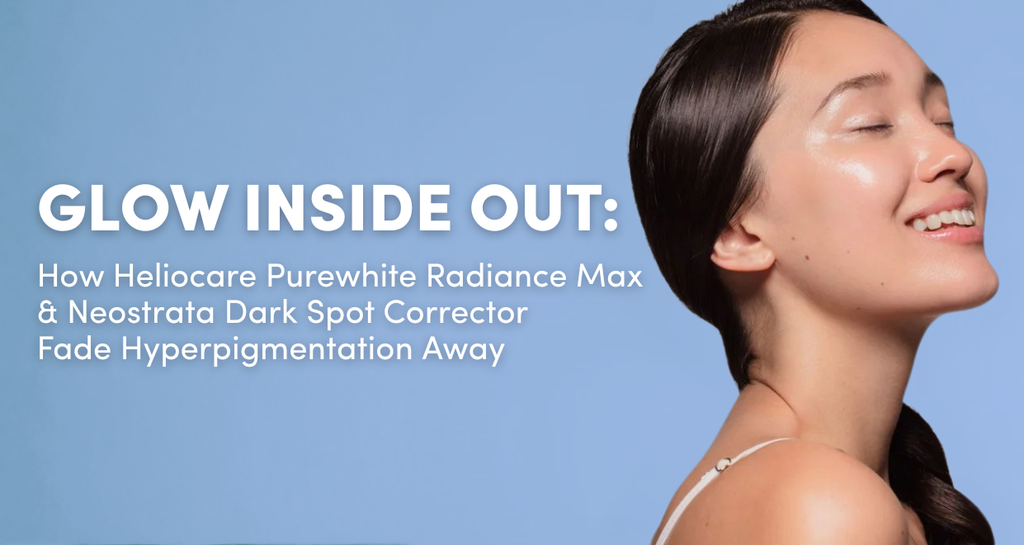 🌿 Brighten Your Skin from Within: How Heliocare PureWhite Radiance Max & Neostrata Work Together